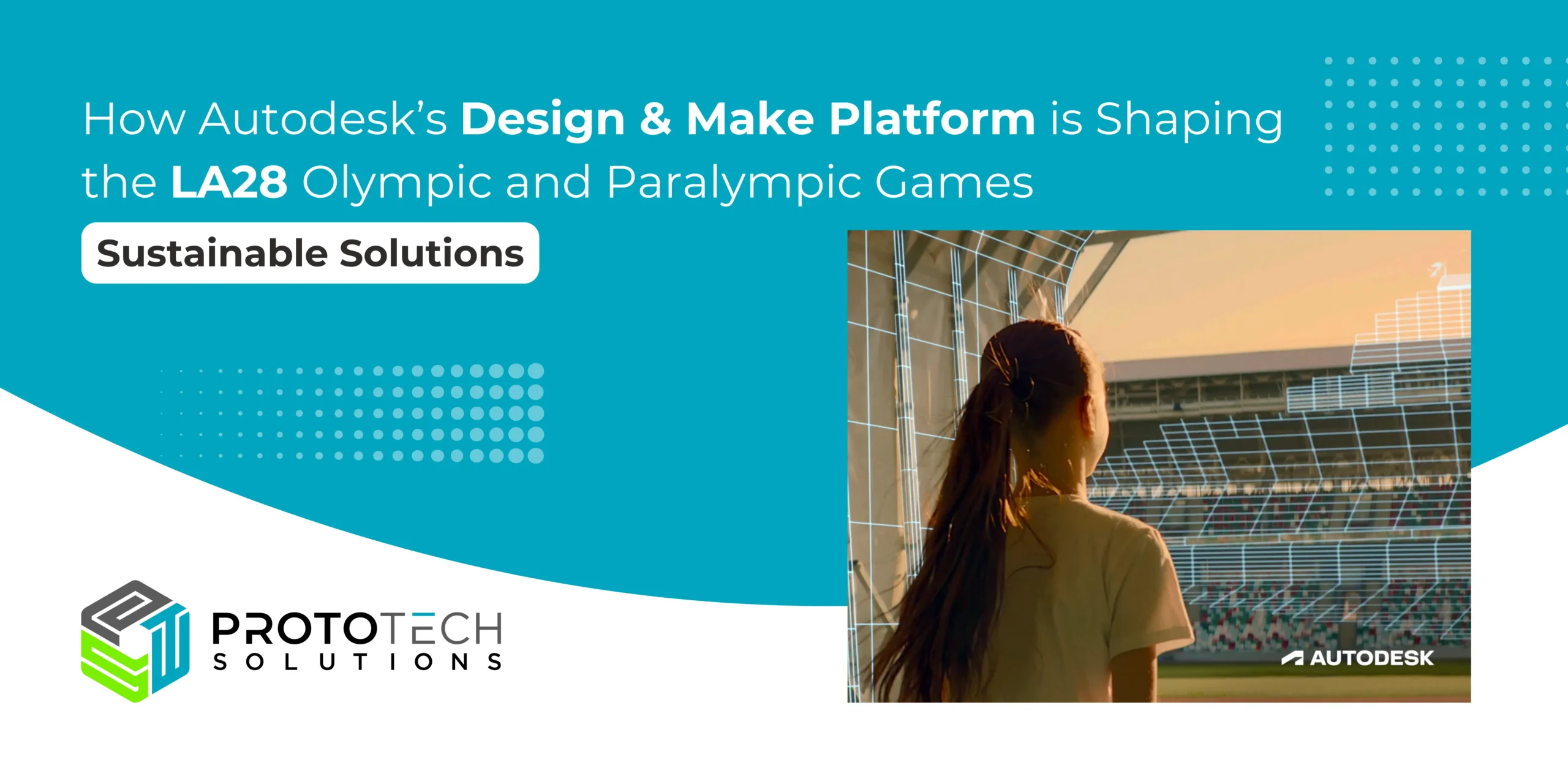 Read more about the article How Autodesk’s Design & Make Platform is Shaping the LA28 Olympic and Paralympic Games