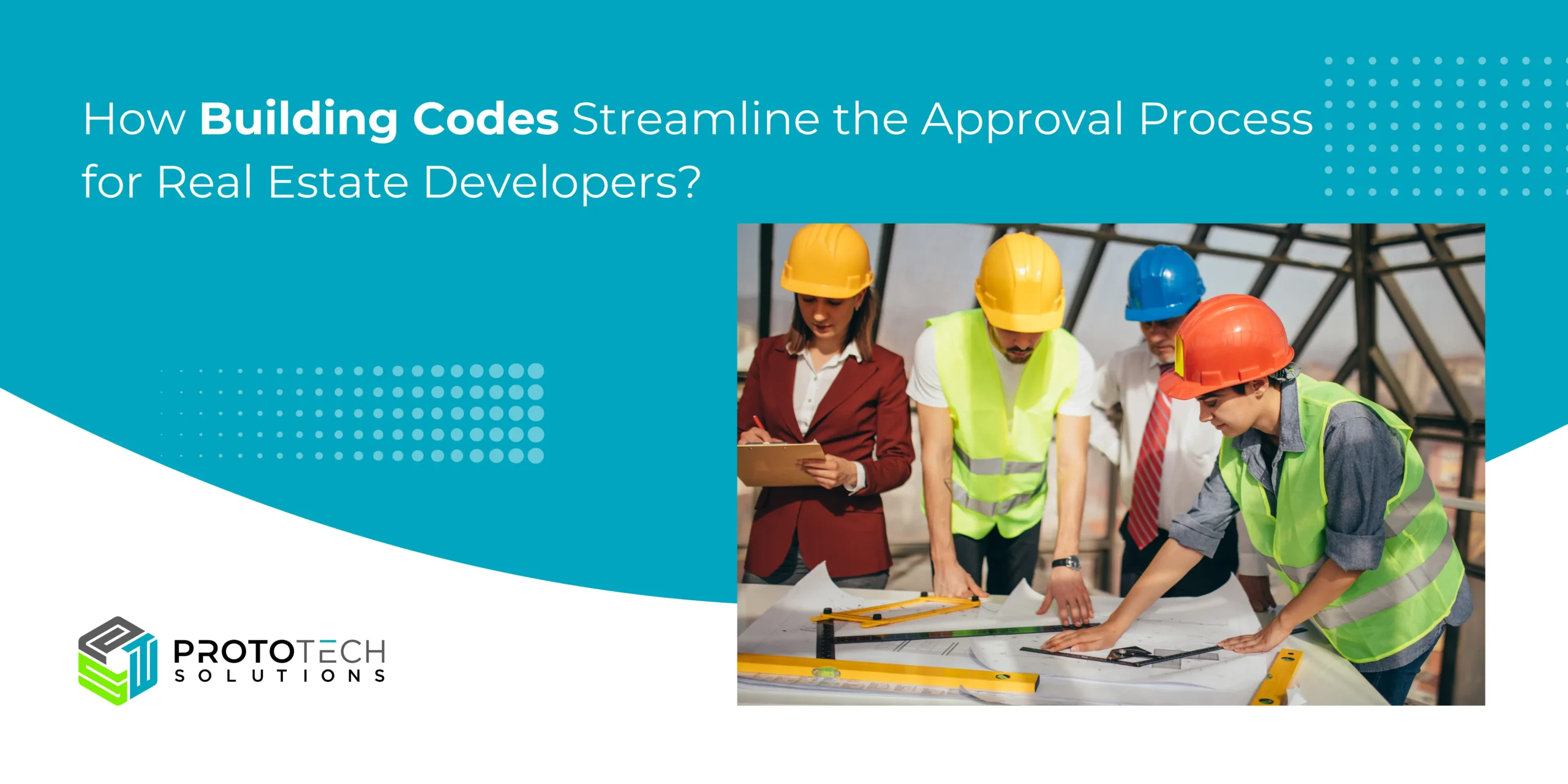 Read more about the article How Building Codes Streamline the Approval Process for Real Estate Developers?