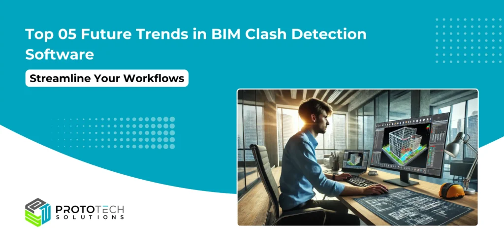 Top 05 Future Trends in BIM Clash Detection Software