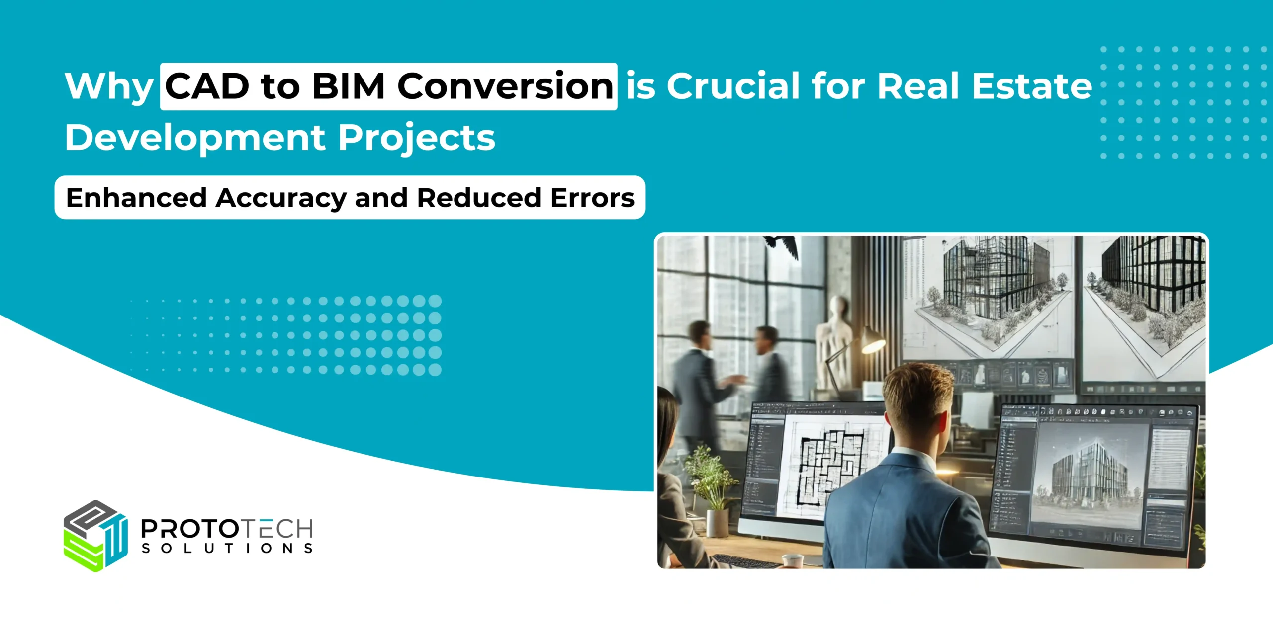 Read more about the article Why CAD to BIM Conversion is Crucial for Real Estate Development Projects