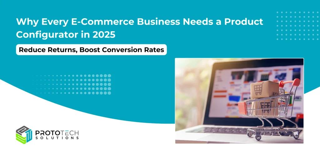 Why Every E-Commerce Business Needs a Product Configurator in 2025