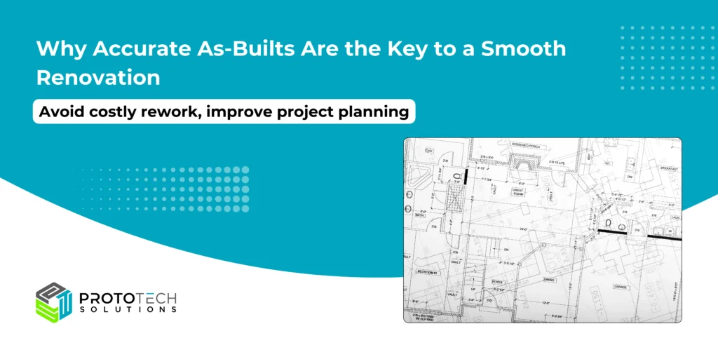 Why Accurate As-Builts Are the Key to a Smooth Renovation