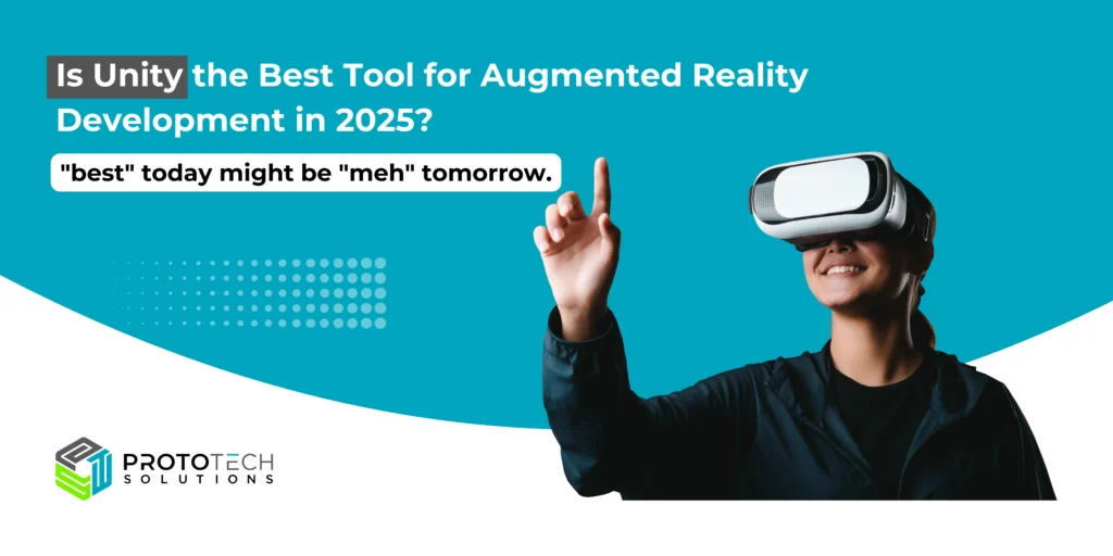 Is Unity the Best Tool for Augmented Reality Development in 2025?
