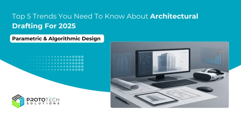Top 5 Trends You Need To Know About Architectural Drafting For 2025