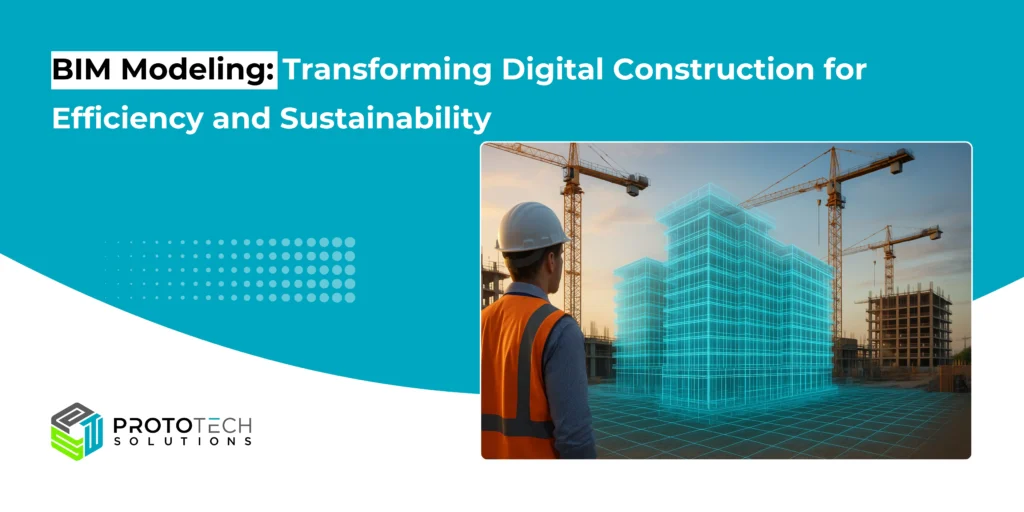 BIM Modeling: Transforming Digital Construction for Efficiency and Sustainability