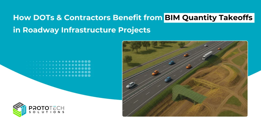 How DOTs and Contractors Benefit from BIM QTO in Roadway Infrastructure Projects
