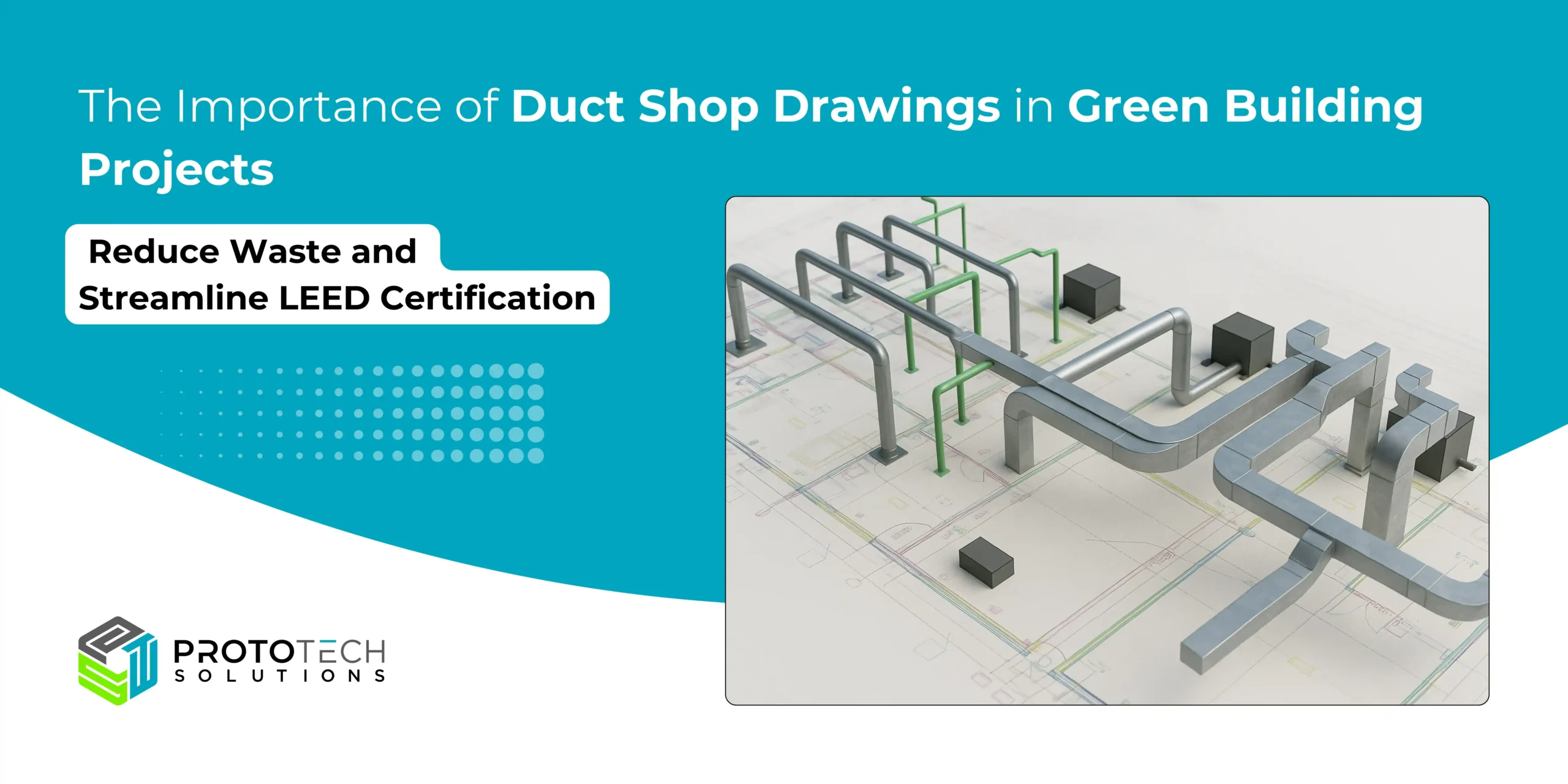 The Importance of HVAC Duct Shop Drawings in Green Building Projects