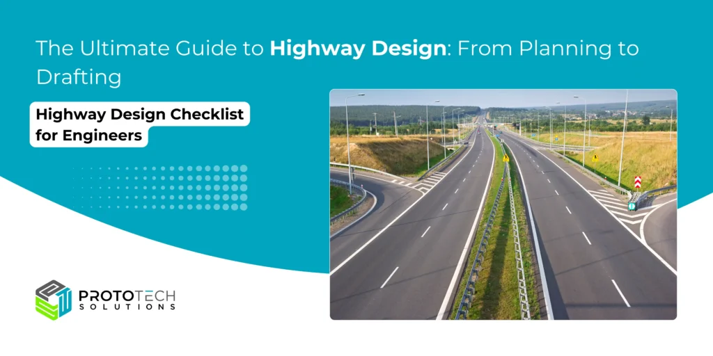 The Ultimate Guide to Highway Design: From Planning to Drafting