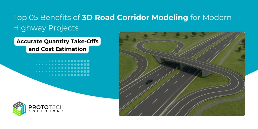 Top 05 Benefits of 3D Road Corridor Modeling for Modern Highway Projects