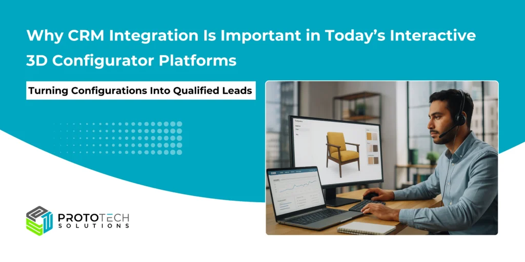 Why CRM Integration Is Important in Today’s Interactive 3D Configurator Platforms