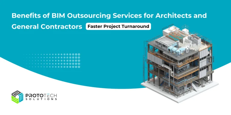 Benefits of BIM Outsourcing Services for Architects and General Contractors