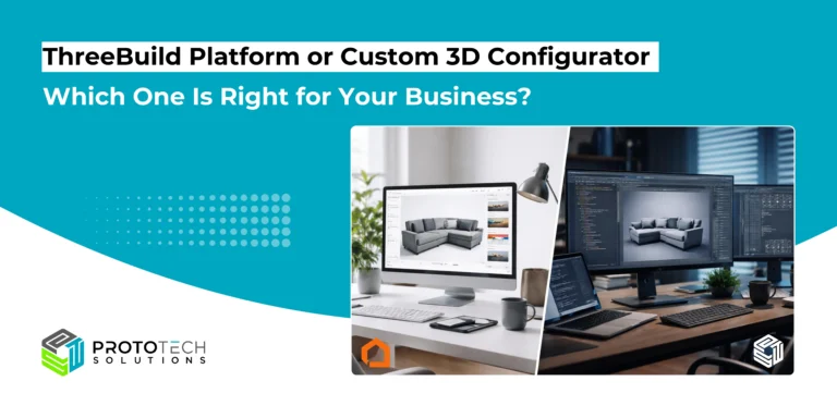 ThreeBuild Platform or Custom 3D Configurator: Which One Is Right for Your Business?