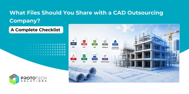 What Files Should You Share with a CAD Outsourcing Company? A Complete Checklist